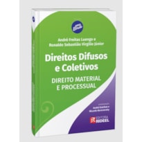 DIREITOS DIFUSOS E COLETIVOS - DIREITO MATERIAL E PROCESSUAL - 1ª EDIÇÃO