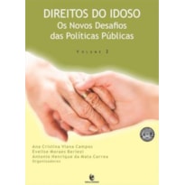 DIREITOS DO IDOSO - OS NOVOS DESAFIOS DAS POLITICAS PUBLICAS