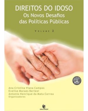 DIREITOS DO IDOSO - OS NOVOS DESAFIOS DAS POLITICAS PUBLICAS