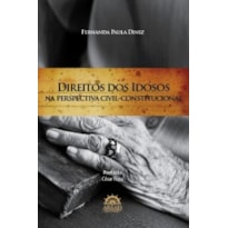 Direitos dos idosos: na perspectiva civil-constitucional