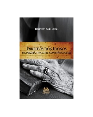 Direitos dos idosos: na perspectiva civil-constitucional
