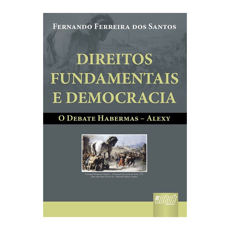 DIREITOS FUNDAMENTAIS E DEMOCRACIA - O DEBATE HABERMAS - ALEXY