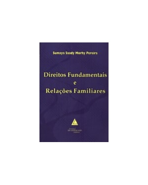 DIREITOS FUNDAMENTAIS E RELAÇÕES FAMILIARES