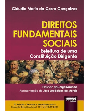 DIREITOS FUNDAMENTAIS SOCIAIS - RELEITURA DE UMA CONSTITUIÇÃO DIRIGENTE - PREFÁCIO DE JORGE MIRANDA - APRESENTAÇÃO DE JOSE LUIS BOLZAN DE MORAIS -