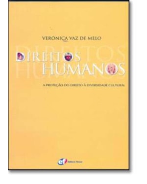 DIREITOS HUMANOS - A PROTEÇÃO DO DIREITO À DIVERSIDADE CULTURAL DO MUNDO GLOBALIZADO DO SÉCULO XXI