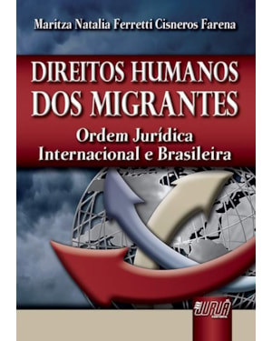 DIREITOS HUMANOS DOS MIGRANTES - ORDEM JURÍDICA INTERNACIONAL E BRASILEIRA