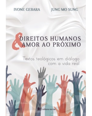 Direitos humanos e amor ao próximo: textos teológicos em diálogo com a vida real