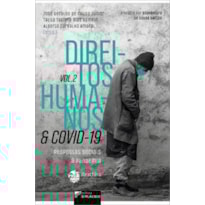DIREITOS HUMANOS E COVID-19: RESPOSTAS SOCIAIS À PANDEMIA - VOLUME 2