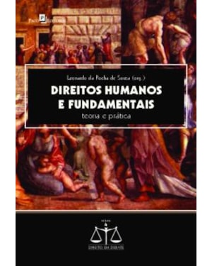 Direitos humanos e fundamentais: teoria e prática