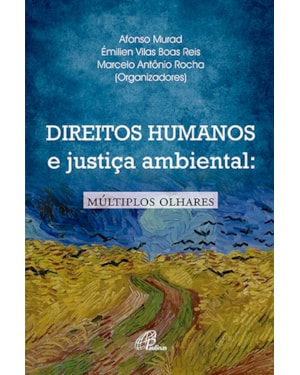 Direitos humanos e justiça ambiental: múltiplos olhares
