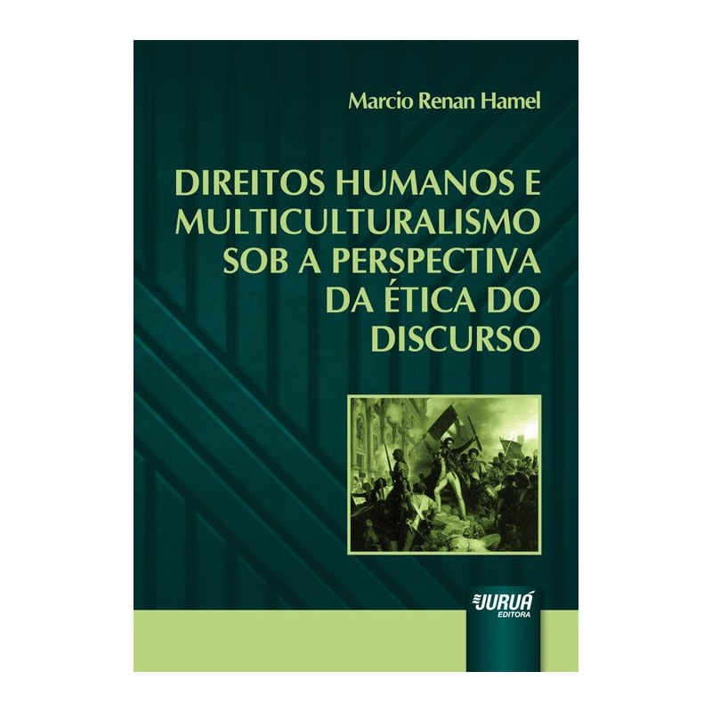 DIREITOS HUMANOS E MULTICULTURALISMO SOB A PERSPECTIVA DA ÉTICA DO DISCURSO