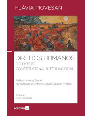 DIREITOS HUMANOS E O DIREITO CONSTITUCIONAL INTERNACIONAL - 20ª EDIÇÃO 2022