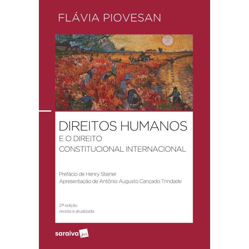 DIREITOS HUMANOS E O DIREITO CONSTITUCIONAL INTERNACIONAL - 21ªEDIÇÃO 2023
