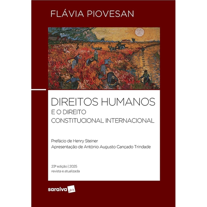 DIREITOS HUMANOS E O DIREITO CONSTITUCIONAL INTERNACIONAL - 23ª EDIÇÃO 2025