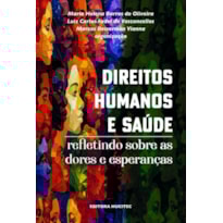 DIREITOS HUMANOS E SAÚDE: REFLETINDO SOBRE AS DORES E ESPERANÇAS