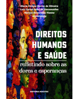 DIREITOS HUMANOS E SAÚDE: REFLETINDO SOBRE AS DORES E ESPERANÇAS
