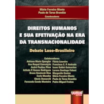 DIREITOS HUMANOS E SUA EFETIVAÇÃO NA ERA DA TRANSNACIONALIDADE - DEBATE LUSO-BRASILEIRO