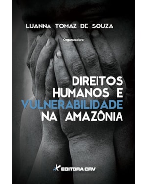 DIREITOS HUMANOS E VULNERABILIDADE NA AMAZÔNIA