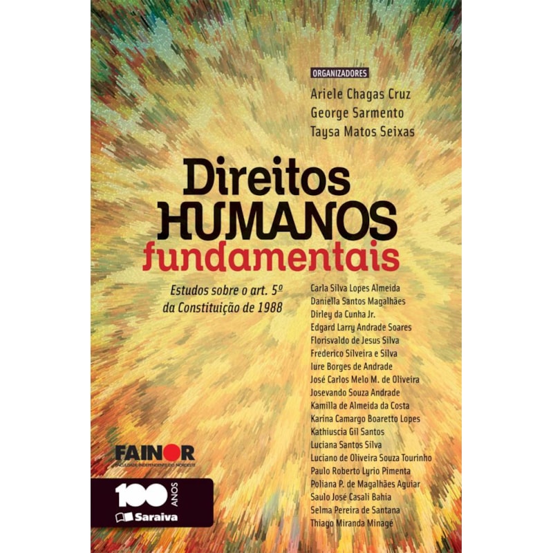 DIREITOS HUMANOS FUNDAMENTAIS: ESTUDOS SOBRE O ARTIGO 5º DA CONSTITUIÇÃO DE 1988 - 1ª EDIÇÃO 2014