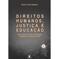 DIREITOS HUMANOS JUSTICA E EDUCACAO - UMA ANALISE CRITICA