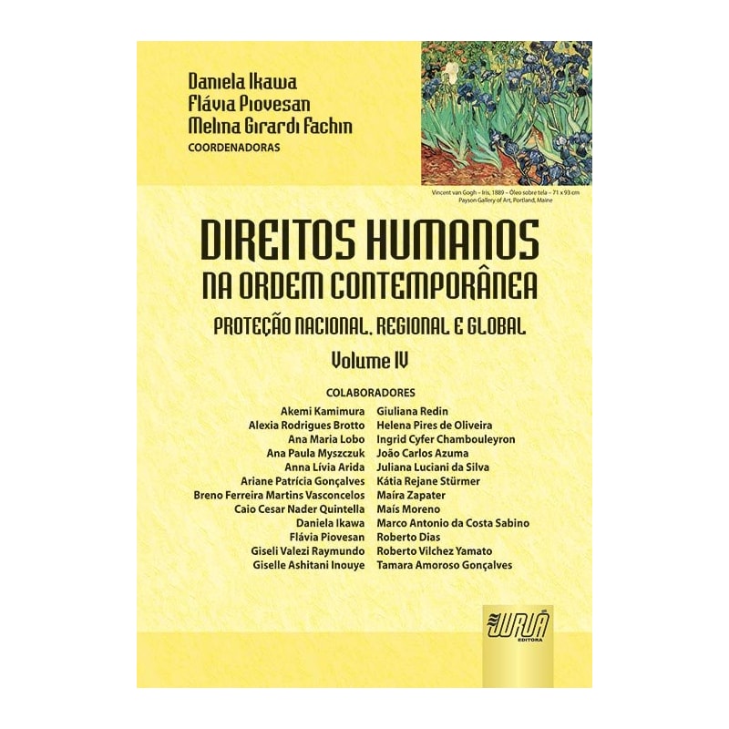 DIREITOS HUMANOS NA ORDEM CONTEMPORÂNEA - VOLUME IV - PROTEÇÃO NACIONAL, REGIONAL E GLOBAL
