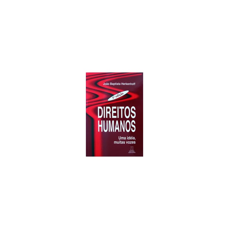 DIREITOS HUMANOS - UMA IDEIA, MUITAS VOZES