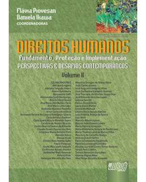 DIREITOS HUMANOS - VOLUME II - FUNDAMENTO, PROTEÇÃO E IMPLEMENTAÇÃO - PERSPECTIVAS E DESAFIOS CONTEMPORÂNEOS