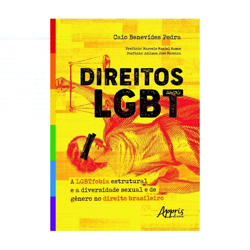 DIREITOS LGBT: A LGBTFOBIA ESTRUTURAL E A DIVERSIDADE SEXUAL E DE GÊNERO NO DIREITO BRASILEIRO