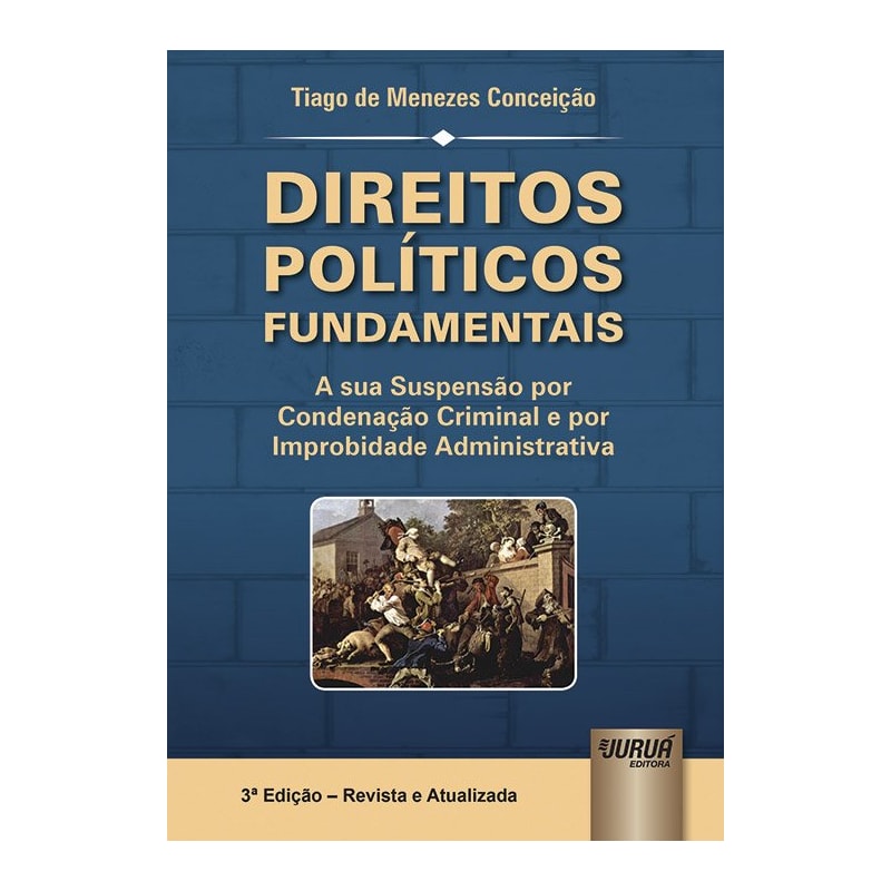 DIREITOS POLÍTICOS FUNDAMENTAIS - A SUA SUSPENSÃO POR CONDENAÇÃO CRIMINAL E POR IMPROBIDADE ADMINISTRATIVA