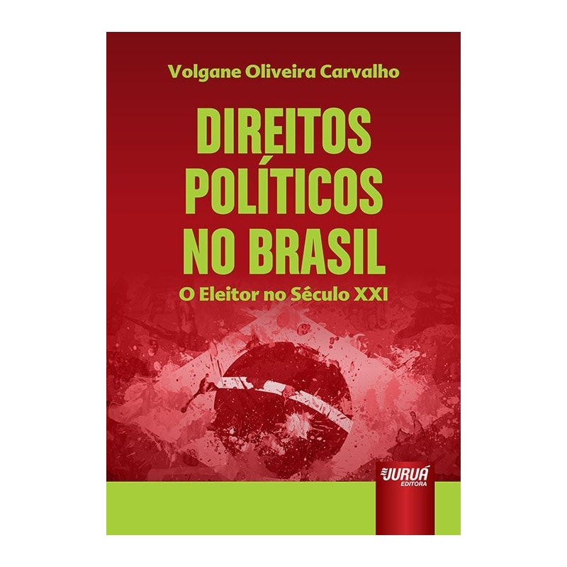 DIREITOS POLÍTICOS NO BRASIL - O ELEITOR DO SÉCULO XXI