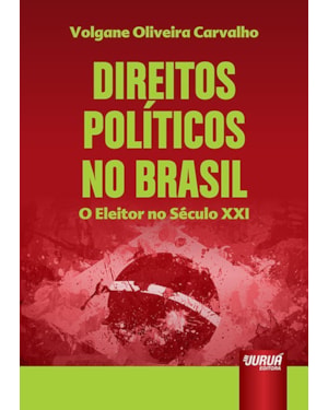 DIREITOS POLÍTICOS NO BRASIL - O ELEITOR DO SÉCULO XXI