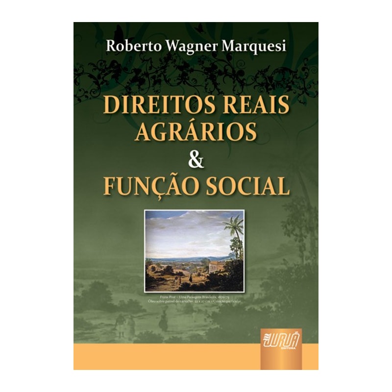 DIREITOS REAIS AGRÁRIOS & FUNÇÃO SOCIAL - REVISTA, ATUALIZADA E AMPLIADA
