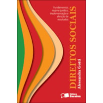 DIREITOS SOCIAIS: FUNDAMENTOS, REGIME JURÍDICO, IMPLEMENTAÇÃO E AFERIÇÃO DE RESULTADOS -1ª ED. 2012