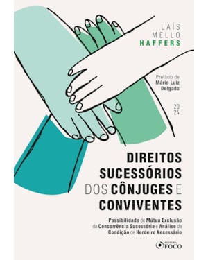 DIREITOS SUCESSÓRIOS DOS CÔNJUGES E CONVIVENTES - 1ª ED - 2024