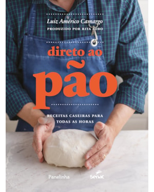DIRETO AO PÃO: RECEITAS CASEIRAS PARA TODAS AS HORAS