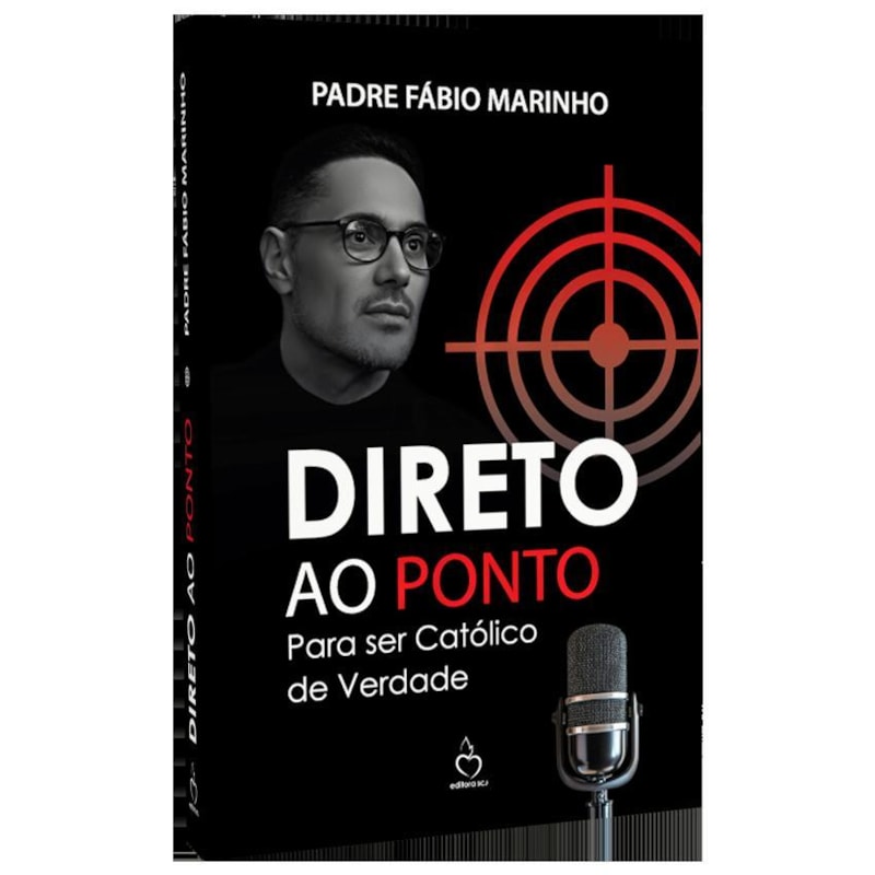 DIRETO AO PONTO - PARA SER CATÓLICO DE VERDADE