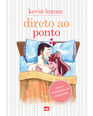 DIRETO AO PONTO: SEXO E INTIMIDADE NO CASAMENTO