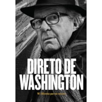 DIRETO DE WASHINGTON - W. OLIVETTO POR ELE MESMO