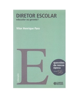 DIRETOR ESCOLAR: EDUCADOR OU GERENTE?
