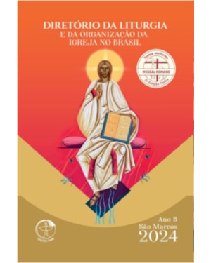 DIRETÓRIO DA LITURGIA E DA ORGANIZAÇÃO DA IGREJA NO BRASIL - 2024
