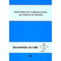 DIRETÓRIO DE COMUNICAÇÃO DA IGREJA NO BRASIL - DOC. 99