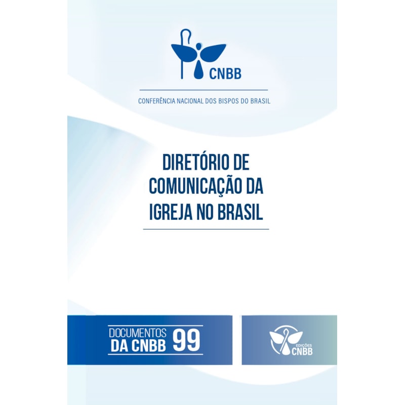 Diretório de Comunicação da Igreja no Brasil - Documentos da CNBB 99