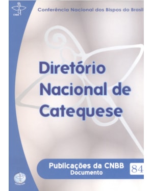 Diretório Nacional de Catequese - Documentos da CNBB 84