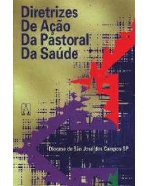 DIRETRIZES DE ACAO DA PASTORAL DA SAUDE