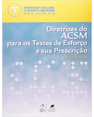 DIRETRIZES DO ACSM PARA OS TESTES DE ESFORÇO E SUA PRESCRIÇÃO