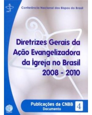 DIRETRIZES GERAIS DA ACAO EVANGELIZADORA DA IGREJA...