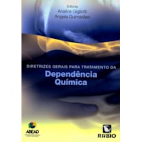 DIRETRIZES GERAIS PARA TRATAMENTO DA DEPENDENCIA...