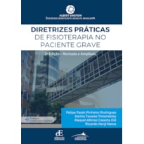 DIRETRIZES PRÁTICAS DE FISIOTERAPIA NO PACIENTE GRAVE