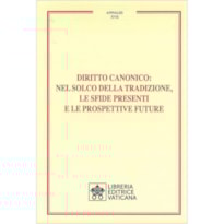 DIRITTO CANONICO NEL SOLCO DELLA TRADIZIONE, LE SFIDE PRESENTI E LE PROSPETTIVE
