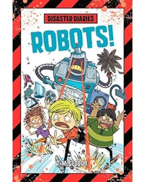 DISASTER DIARIES : ROBOTS AUT